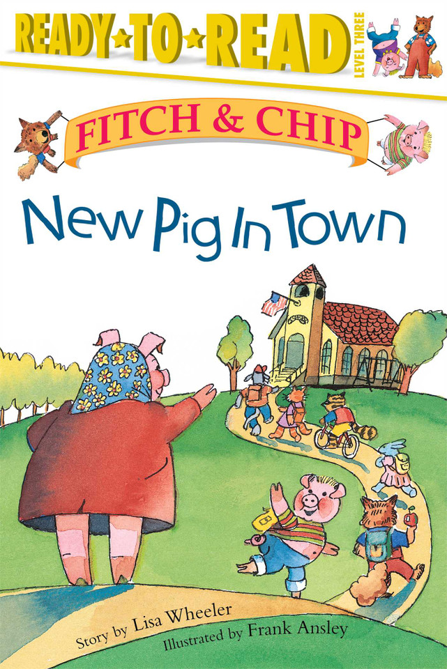 New Pig in Town: Ready-to-Read Level 3 (Fitch & Chip) book cover by Lisa Wheeler