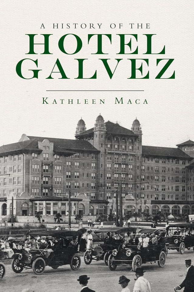 A History of the Hotel Galvez (Landmarks)