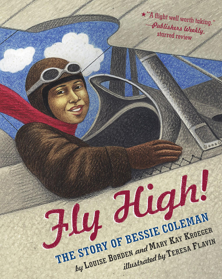 Fly High!: The Story of Bessie Coleman book cover by Louise Borden, Mary Kay Kroeger