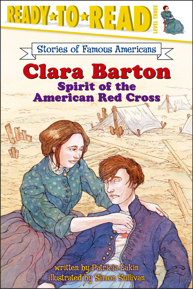 Clara Barton: Spirit of the American Red Cross (Ready-to-Read Level 3) (Ready-to-Read Stories of Famous Americans) book cover by Patricia Lakin