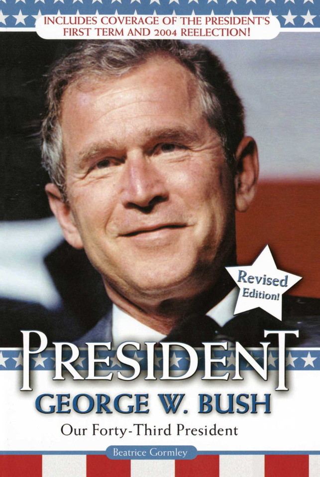 President George W. Bush: Our Forty-third President book cover by Beatrice Gormley
