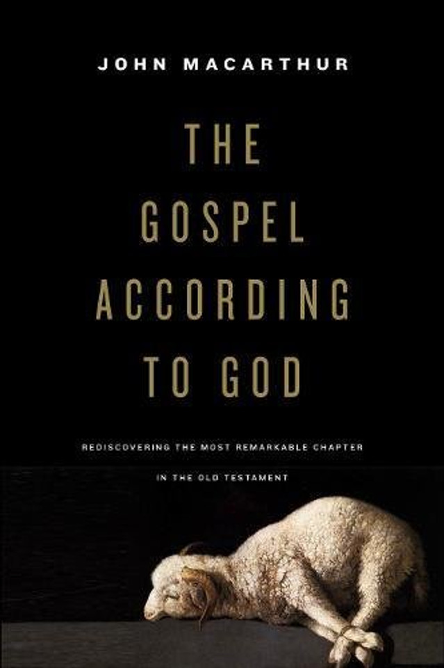 The Gospel According to God: Rediscovering the Most Remarkable Chapter in the Old Testament Cover