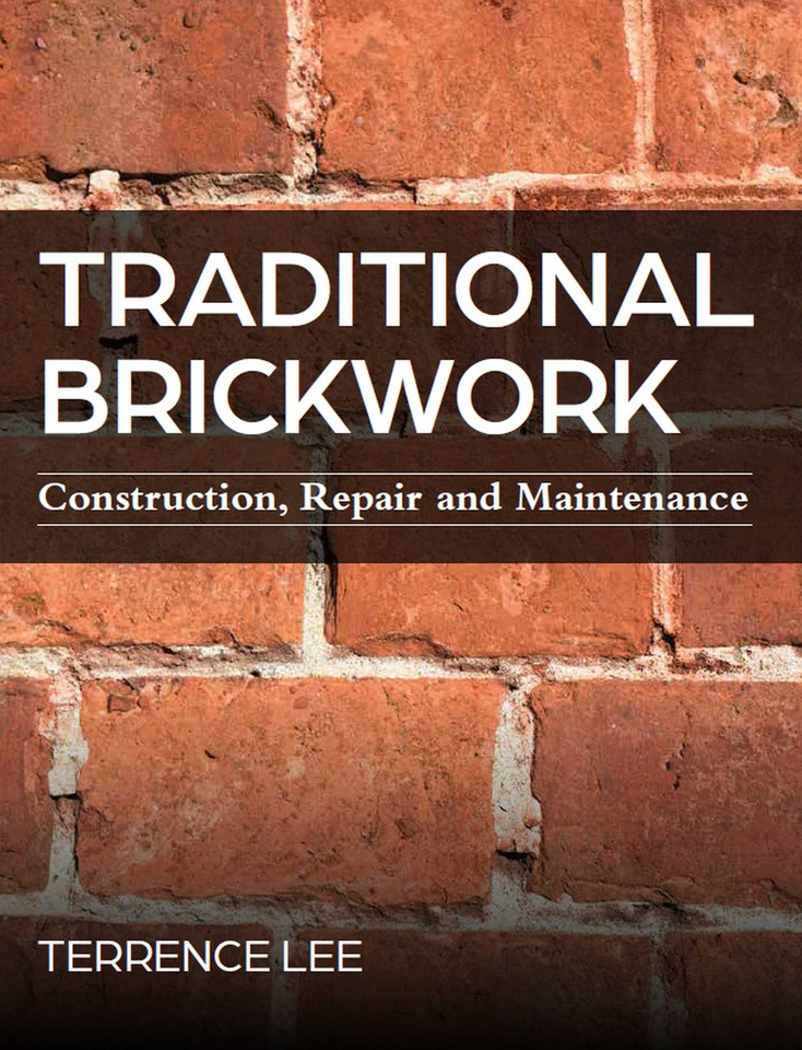 Traditional Brickwork: Construction, Repair and Maintenance book cover by Terrence Lee