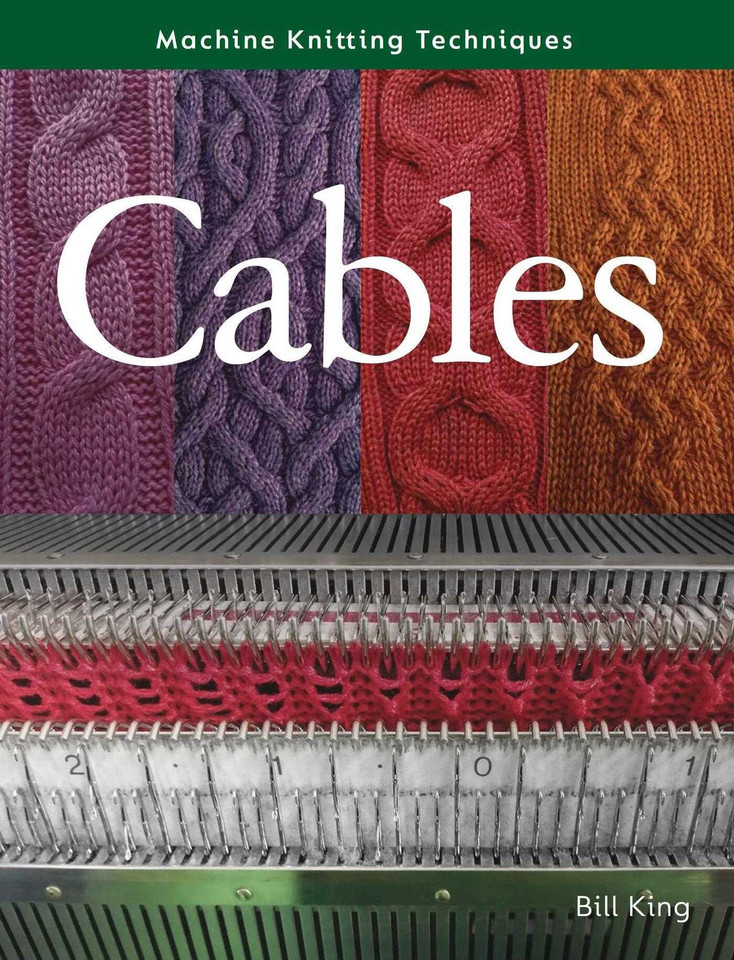 Machine Knitting Techniques: Cables (Machine Knitting Techniques) book cover by Bill King