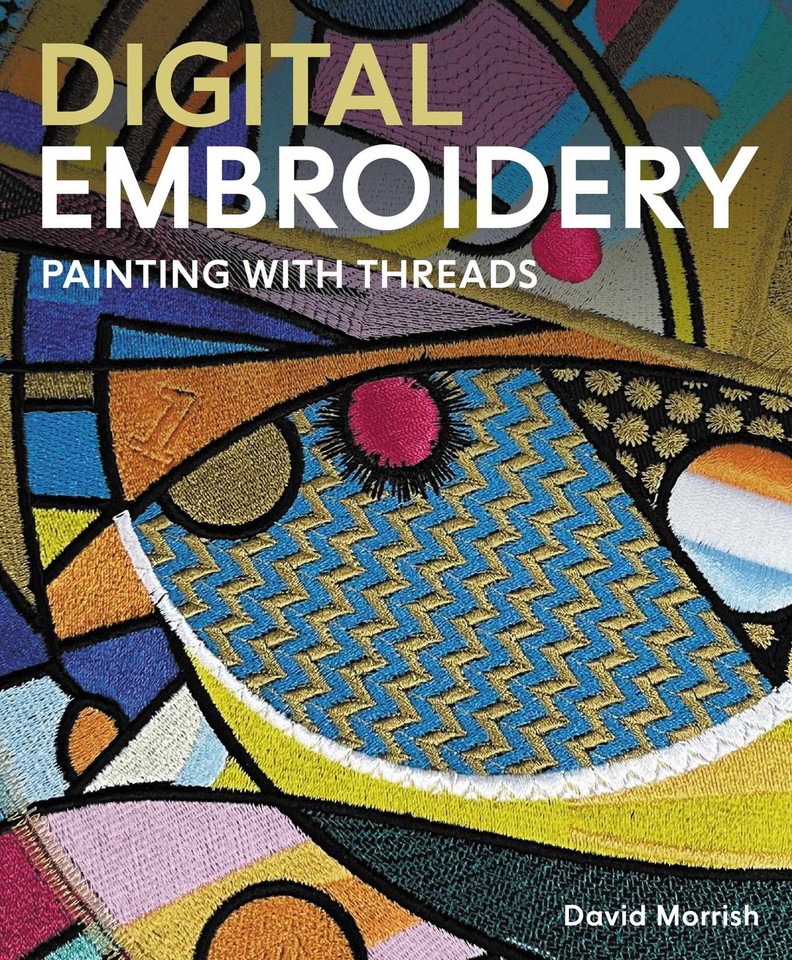 Digital Embroidery: Painting with Threads book cover by David Morrish
