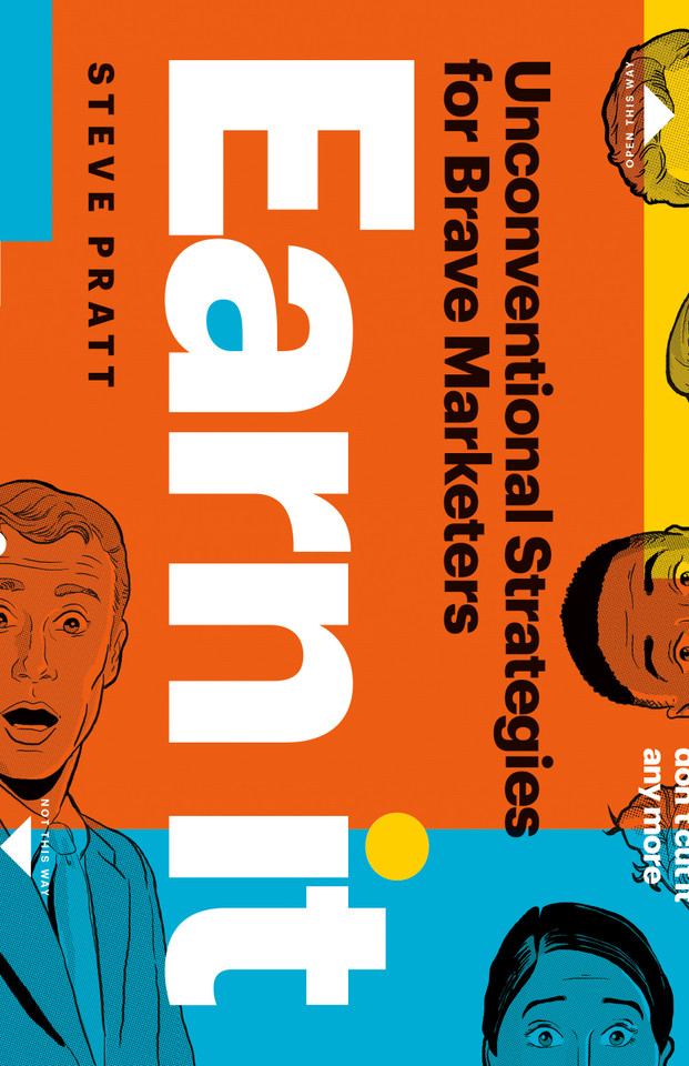 Earn It: Unconventional Strategies for Brave Marketers book cover by Steve Pratt