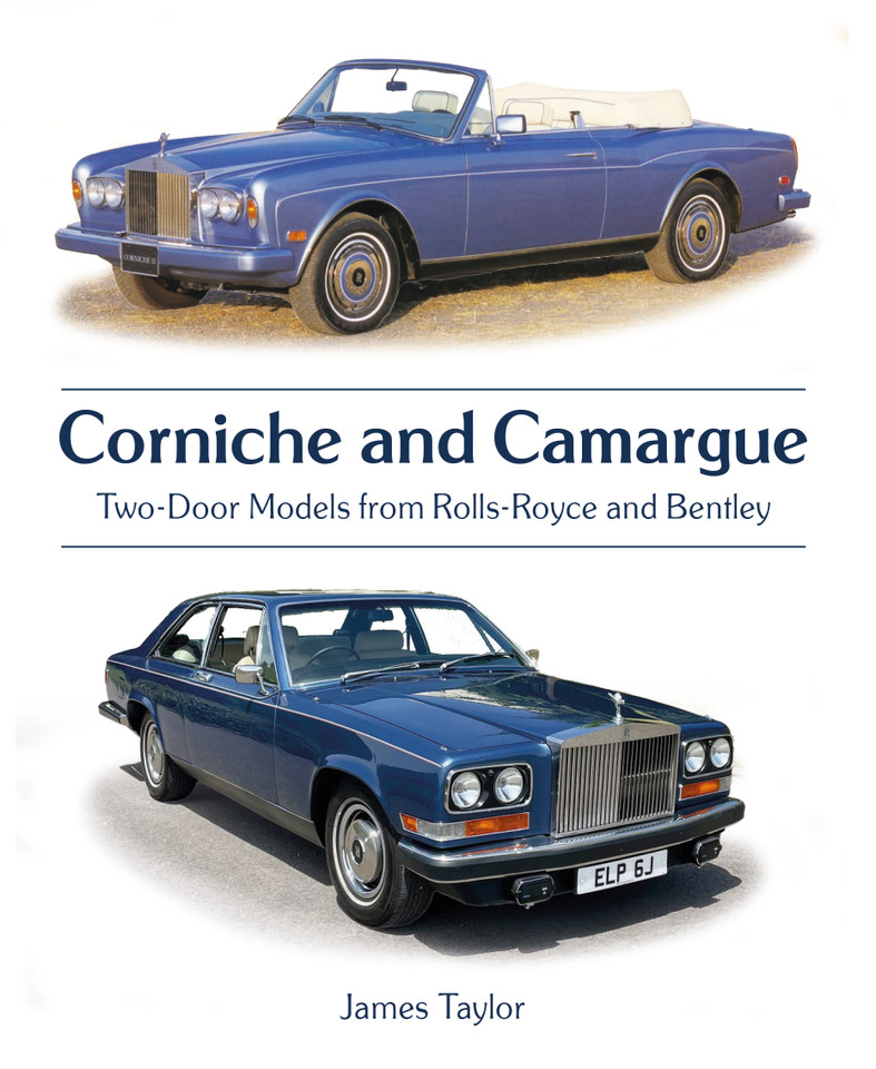 Corniche and Camargue: Two-Door Models from Rolls-Royce and Bentley book cover by James Taylor