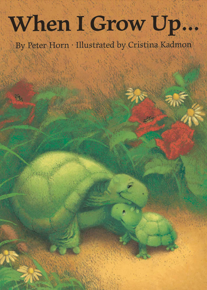 When I Grow Up... book cover by Peter Horn, Cristina Kadmon
