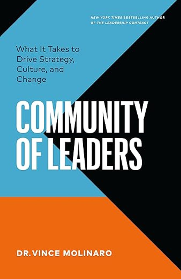 Community of Leaders: What It Takes to Drive Strategy, Culture, and Change Community of Leaders: What It Takes to Drive Strategy, Culture, and Change