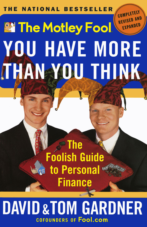 The Motley Fool You Have More Than You Think: The Foolish Guide to Personal Finance book cover by David Gardner, Tom Gardner