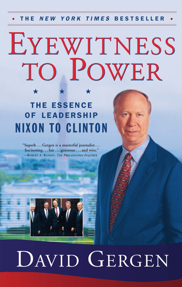 Eyewitness To Power: The Essence of Leadership Nixon to Clinton (A Political History and Leadership Bestseller) book cover by David Gergen