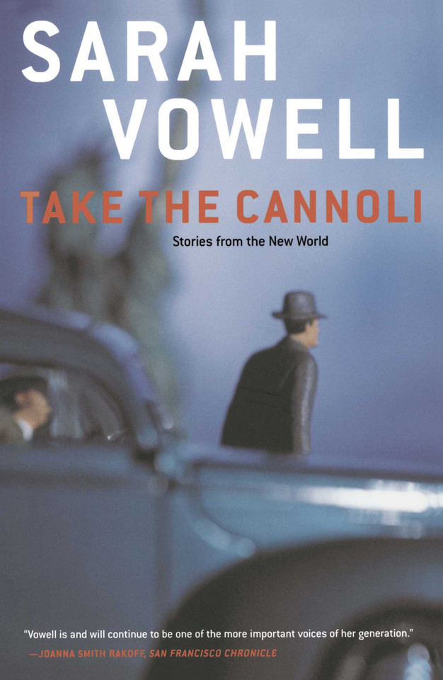 Take the Cannoli: Stories From the New World book cover by Sarah Vowell