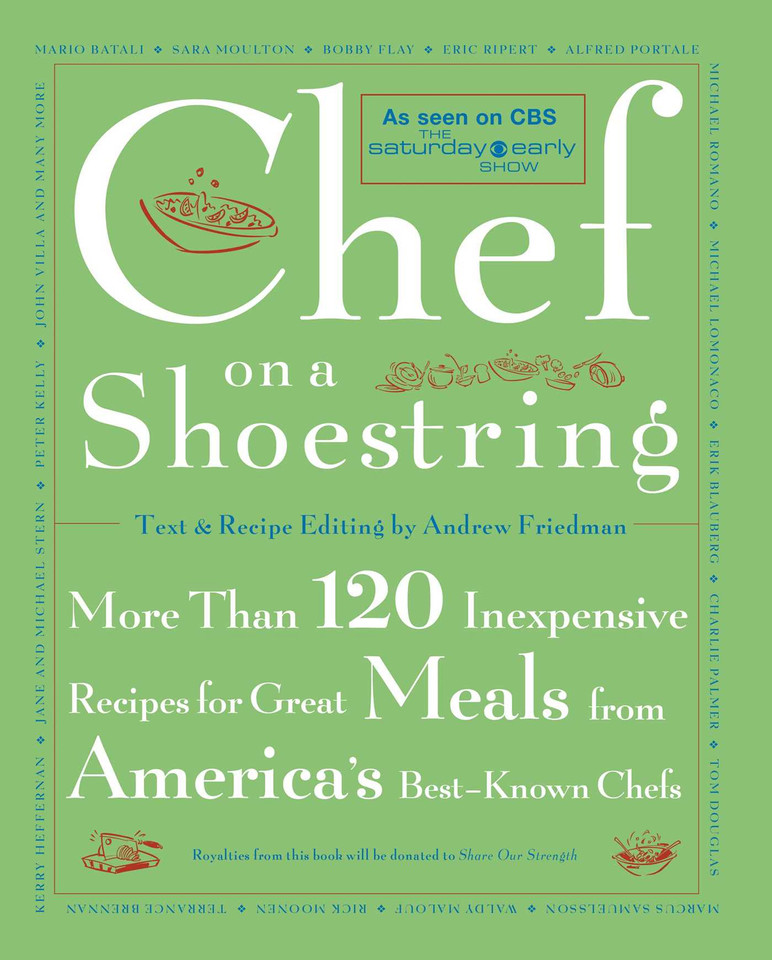 Chef on a Shoestring: More Than 120 Inexpensive Recipes for Great Meals from America's Best Known Chefs book cover by Andrew Friedman