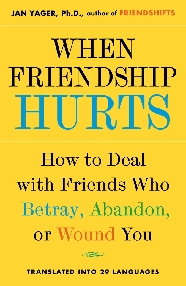 When Friendship Hurts: How to Deal with Friends Who Betray, Abandon, or Wound You book cover by Jan Yager