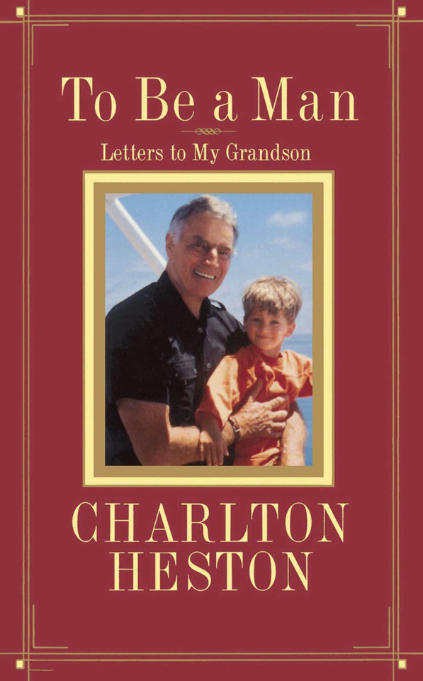 To Be a Man: Letters to My Grandson book cover by Charlton Heston