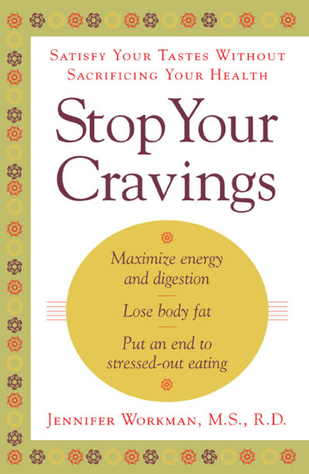 Stop Your Cravings: Satsify Your Tastes Without Sacrificing Your Health book cover by Jennifer Workman