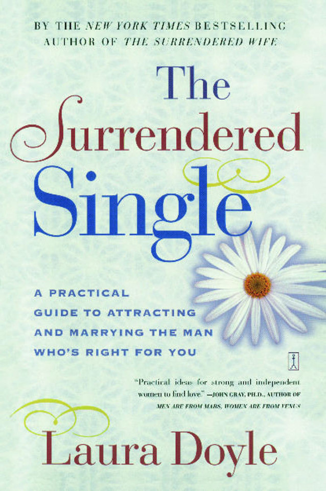 The Surrendered Single: A Practical Guide to Attracting and Marrying the Man Who's Right for You book cover by Laura Doyle