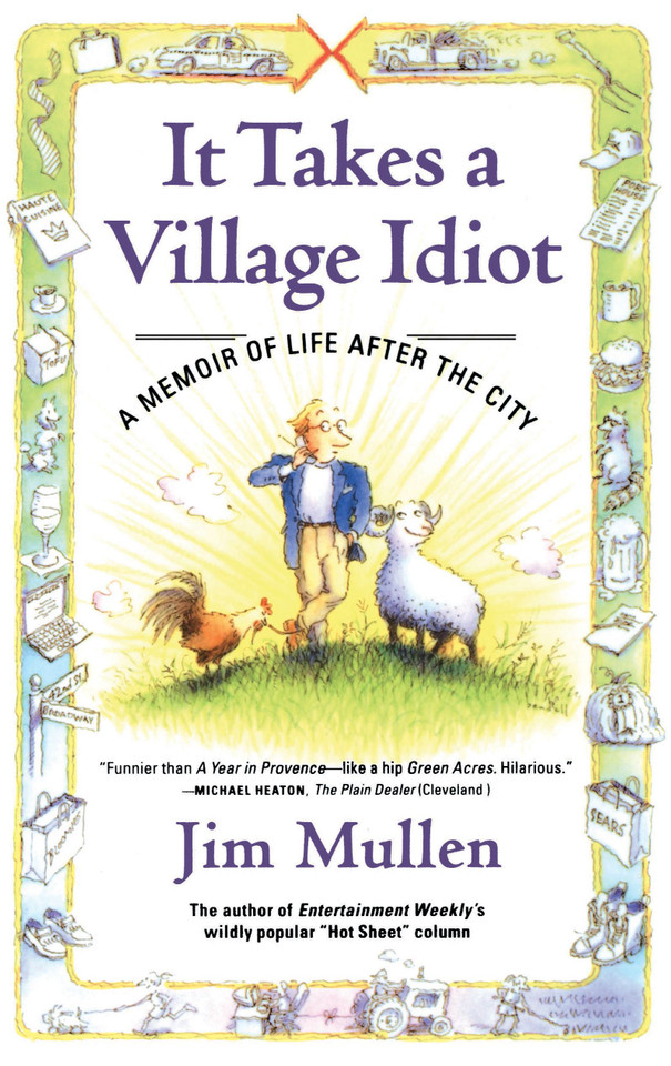 It Takes a Village Idiot: A Memoir of Life After the City book cover by Jim Mullen