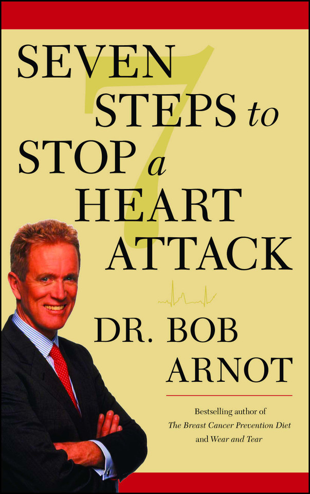 Seven Steps to Stop a Heart Attack book cover by Dr. Bob Arnot