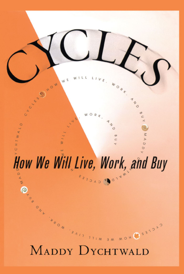 Cycles: How We Will Live, Work and Buy book cover by Maddy Dychtwald