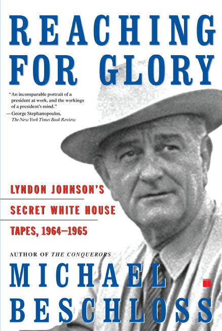 Reaching for Glory: Lyndon Johnson's Secret White House Tapes, 1964-1965 book cover by Michael R. Beschloss