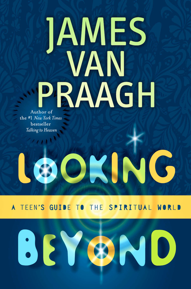 Looking Beyond: A Teen's Guide to the Spiritual World book cover by James Van Praagh