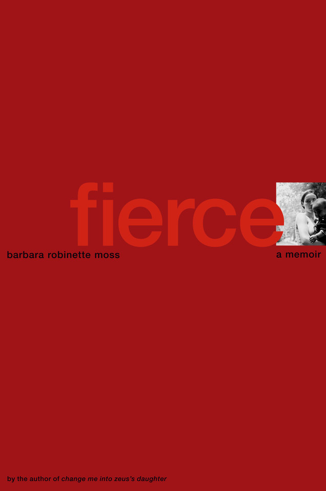 Fierce: A Memoir book cover by Barbara Robinette Moss