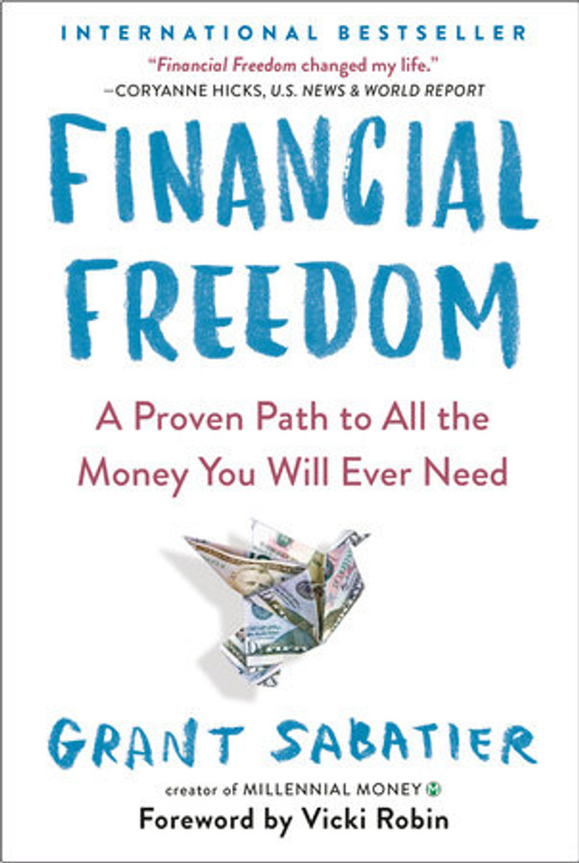 Financial Freedom: A Proven Path to All the Money You Will Ever Need Financial Freedom: A Proven Path to All the Money You Will Ever Need