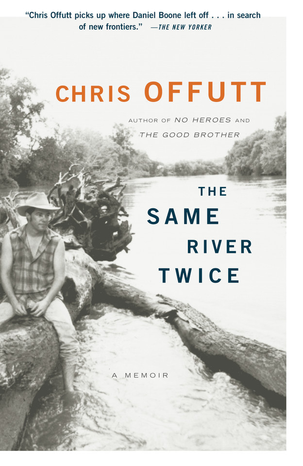 The Same River Twice: A Memoir book cover by Chris Offutt