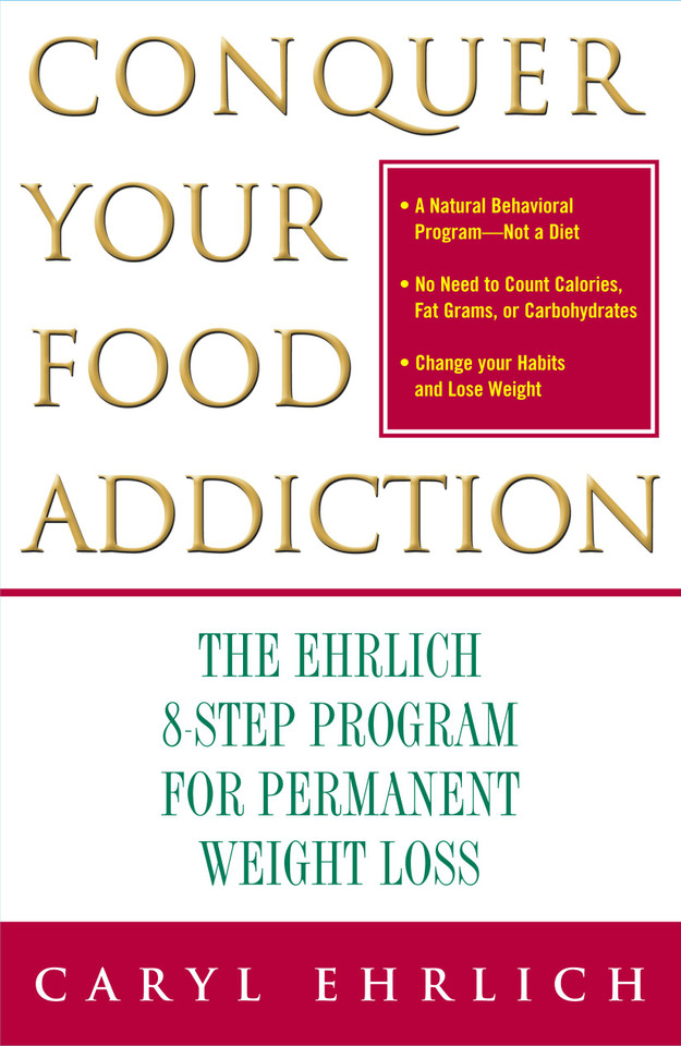 Conquer Your Food Addiction: The Ehrlich 8-Step Program for Permanent Weight Loss book cover by Caryl Ehrlich