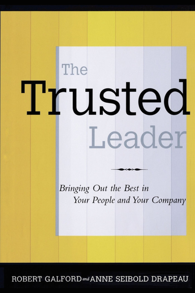 The Trusted Leader book cover by Robert M. Galford, Anne Seibold Drapeau