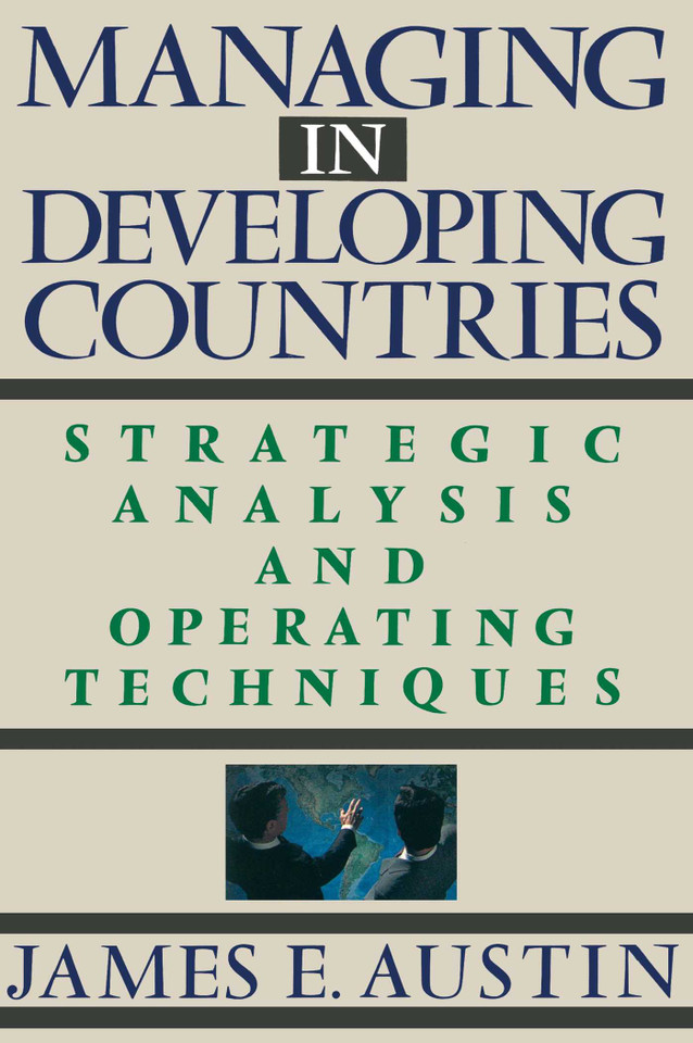 Managing In Developing Countries: Strategic Analysis and Operating Techniques book cover by James E. Austin