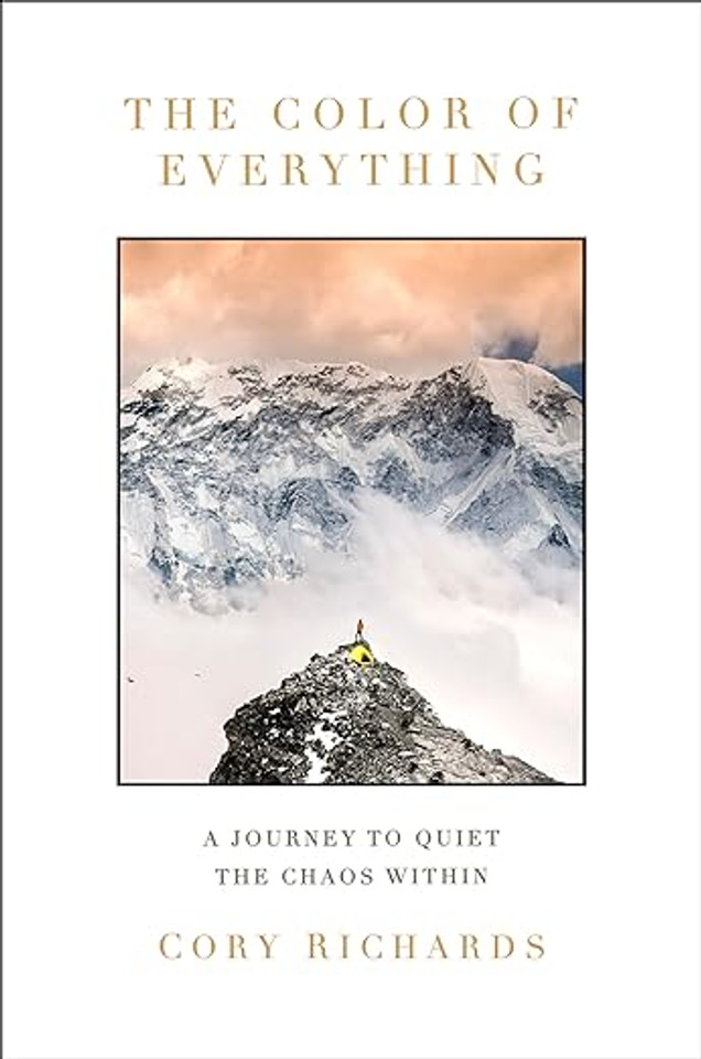 The Color of Everything: A Journey to Quiet the Chaos Within The Color of Everything: A Journey to Quiet the Chaos Within