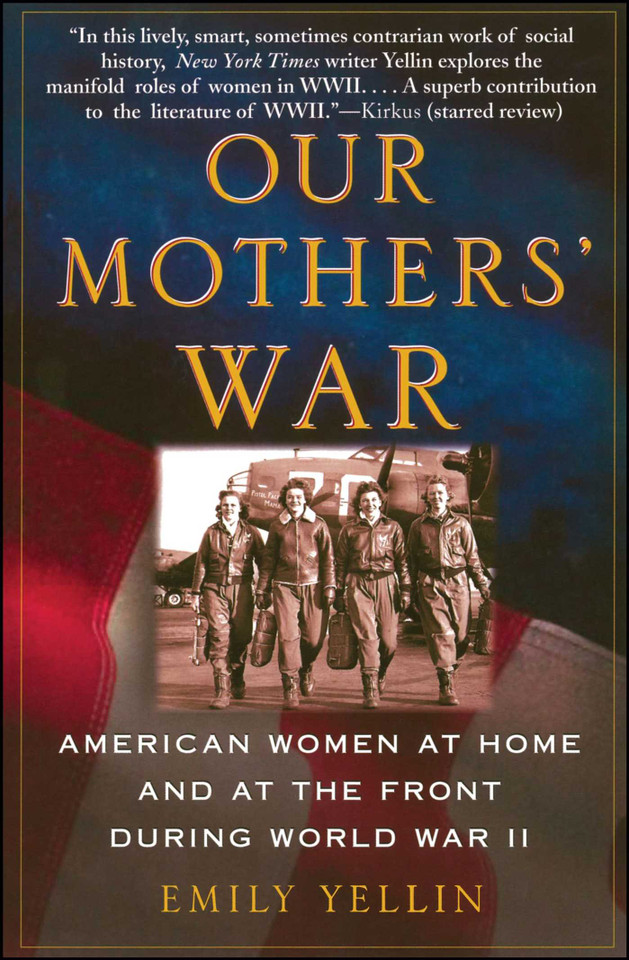 Our Mothers' War: American Women at Home and at the Front During World War II book cover by Emily Yellin