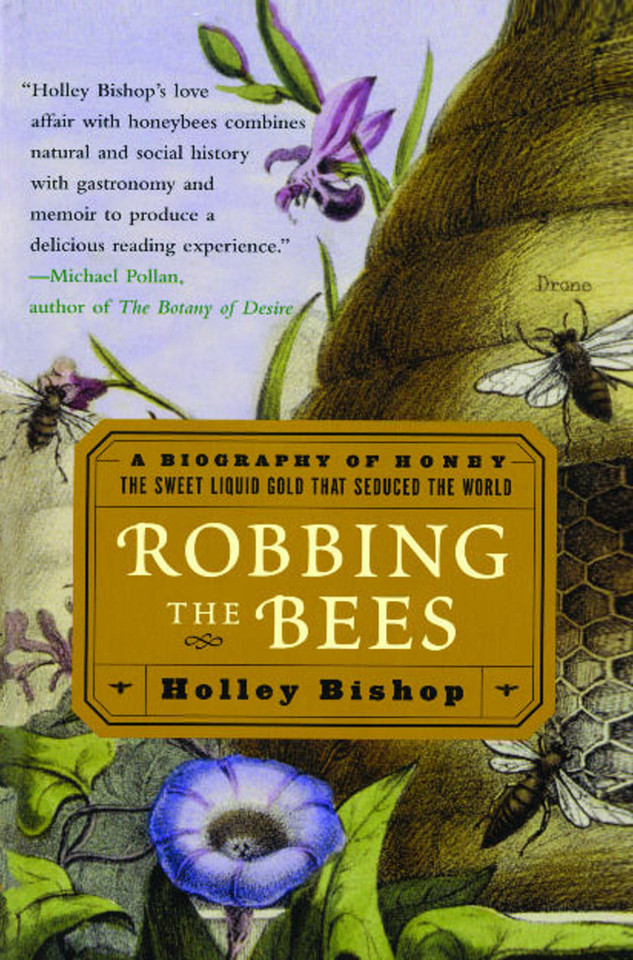 Robbing the Bees: A Biography of Honey--The Sweet Liquid Gold that Seduced the World book cover by Holley Bishop