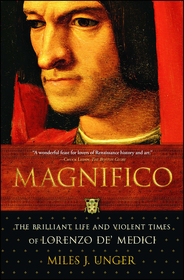 Magnifico: The Brilliant Life and Violent Times of Lorenzo de' Medici (An Italian Renaissance History) book cover by Miles J. Unger