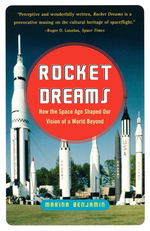 Rocket Dreams: How the Space Age Shaped Our Vision of a World Beyond book cover by Marina Benjamin