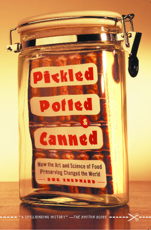 Pickled, Potted, and Canned: How the Art and Science of Food Preserving Changed the World book cover by Sue Shephard