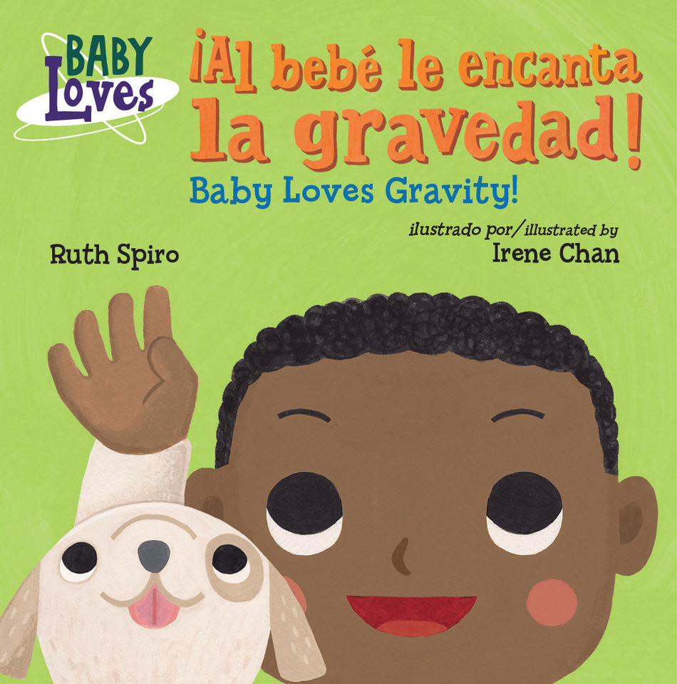 ¡Al bebé le encanta la gravedad! / Baby Loves Gravity! (Spanish Bilingual Edition) (Baby Loves Science) book cover by Ruth Spiro
