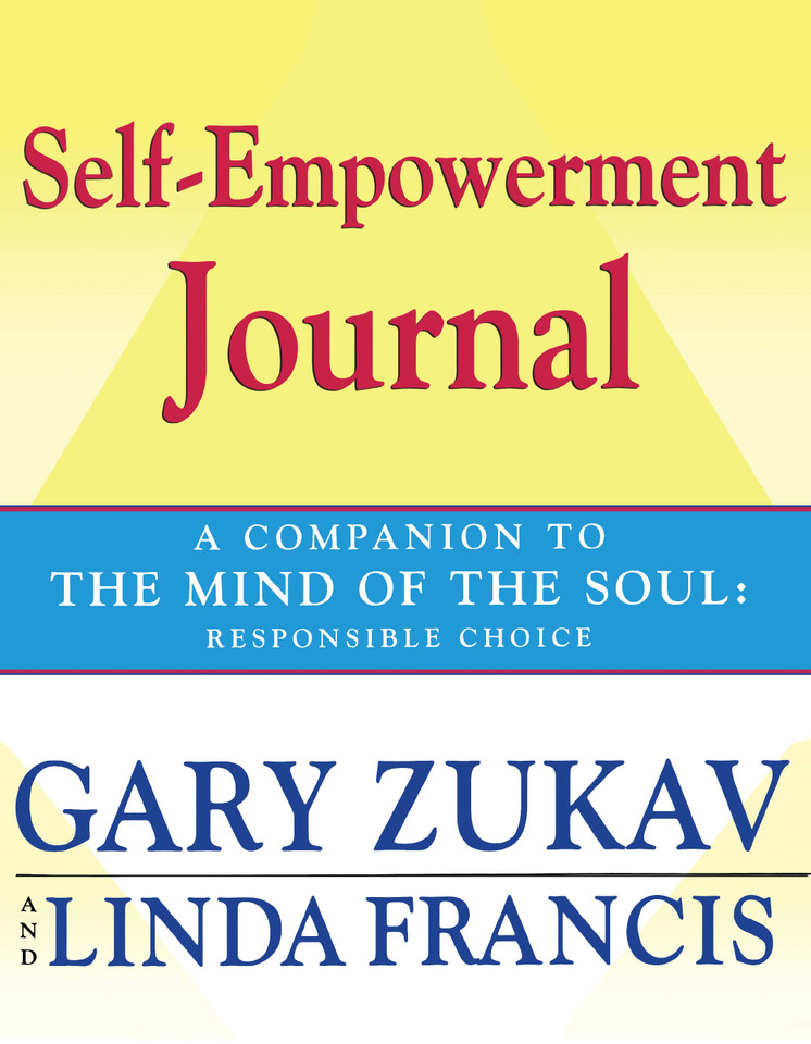 Self-Empowerment Journal: A Companion to The Mind of the Soul: Responsible Choice book cover by Gary Zukav, Linda Francis