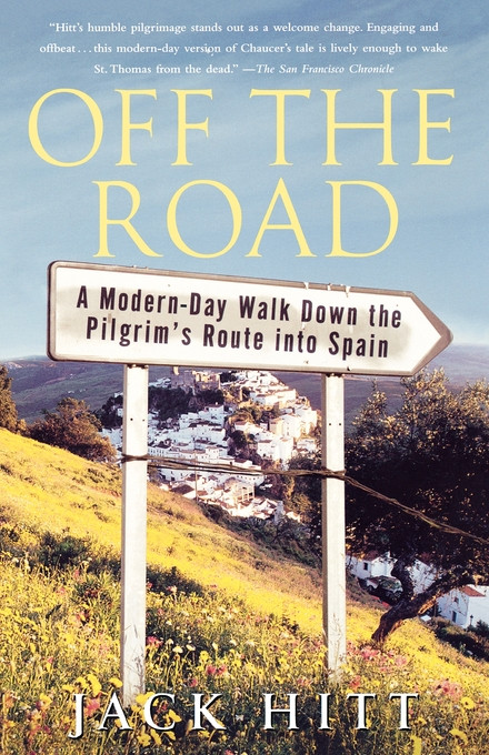 Off the Road: A Modern-Day Walk Down the Pilgrim's Route into Spain book cover by Jack Hitt