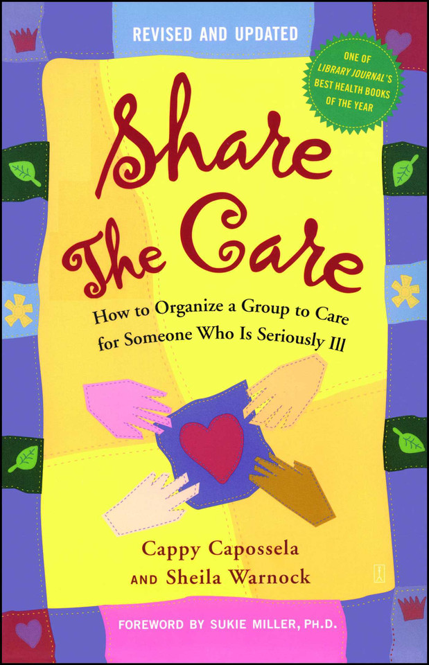 Share the Care: How to Organize a Group to Care for Someone Who Is Seriously Ill book cover by Cappy Capossela, Sheila Warnock
