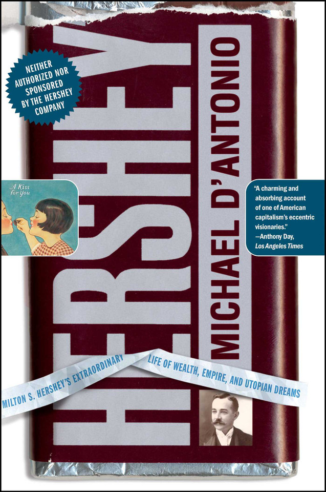 Hershey: Milton S. Hershey's Extraordinary Life of Wealth, Empire, and Utopian Dreams book cover by Michael D'Antonio