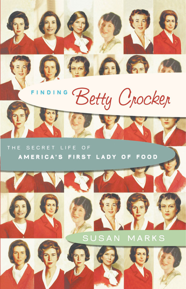 Finding Betty Crocker: The Secret Life of America's First Lady of Food book cover by Susan Marks