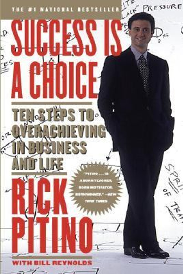 Success Is a Choice: Ten Steps to Overachieving in Business and Life Cover