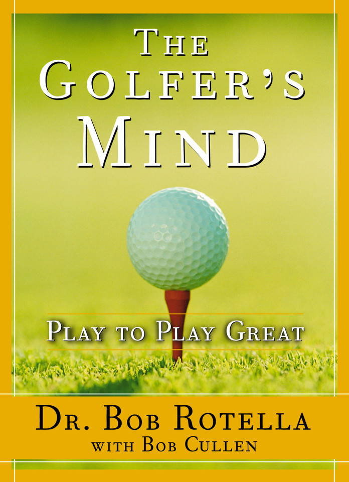Golfer's Mind: Golfer's Mind (A Guide for Golfers) book cover by Bob Rotella