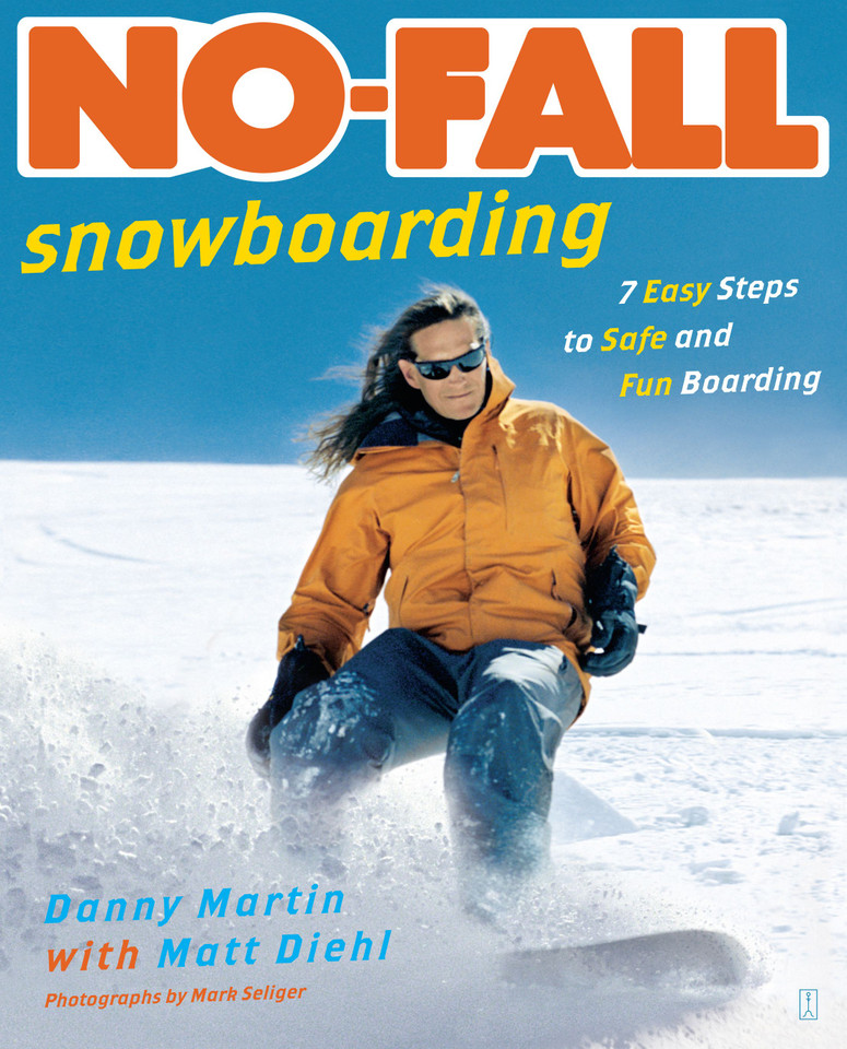 No-Fall Snowboarding: 7 Easy Steps to Safe and Fun Boarding book cover by Danny Martin