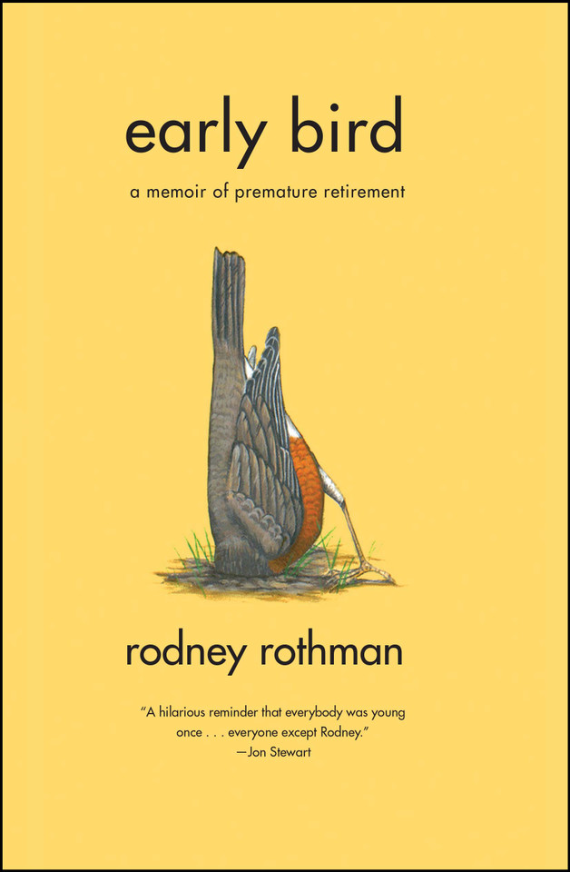 Early Bird: A Memoir of Premature Retirement book cover by Rodney Rothman