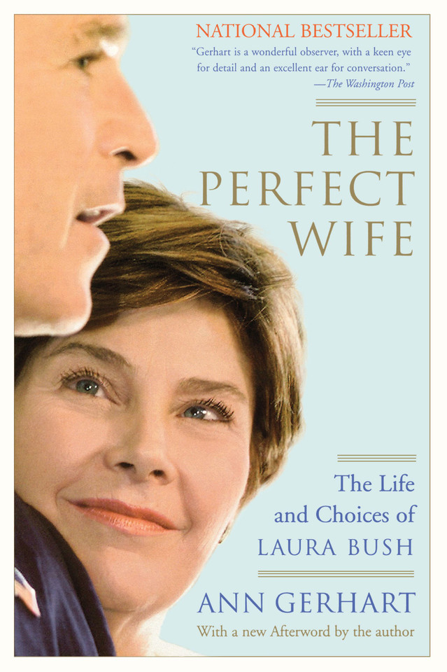 The Perfect Wife: The Life and Choices of Laura Bush book cover by Ann Gerhart