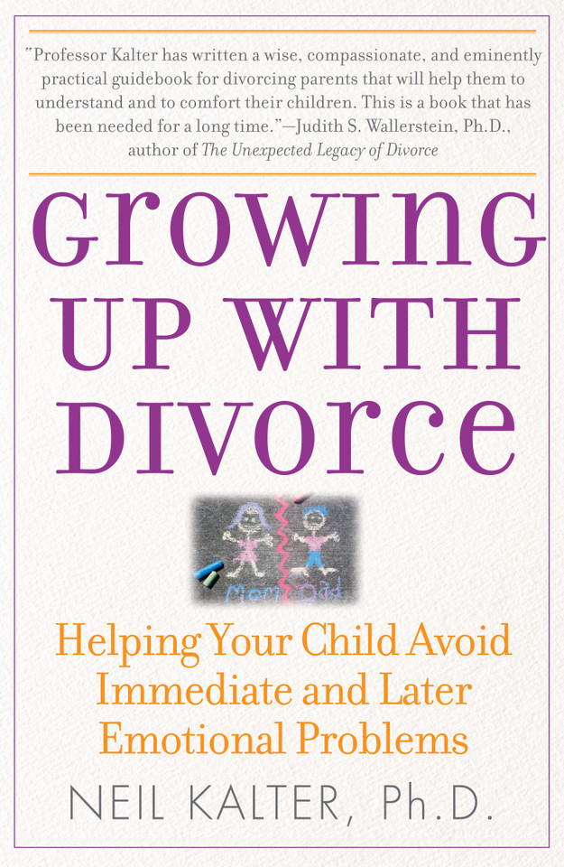 Growing Up With Divorce: Helping Your Child Avoid Immediate and Later Emotional Problems book cover by Neil Kalter